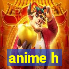 anime h